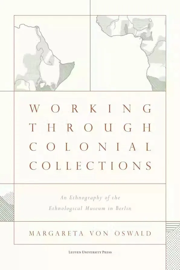 封面《Working Through Colonial Collections》,作者 Margareta von Oswald;米白色背景,网格排版,左右上角各嵌一幅非洲局部老地图。