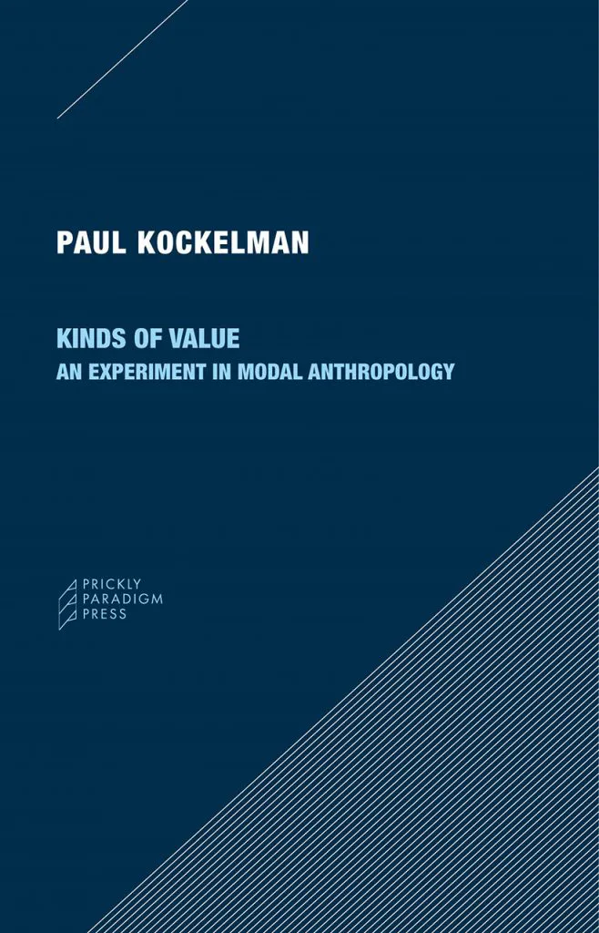 书封,深蓝色底配对角线条纹图案,书名《Kinds of Value: An Experiment in Modal Anthropology》,作者Paul Kockelman,Prickly Paradigm Press出版。