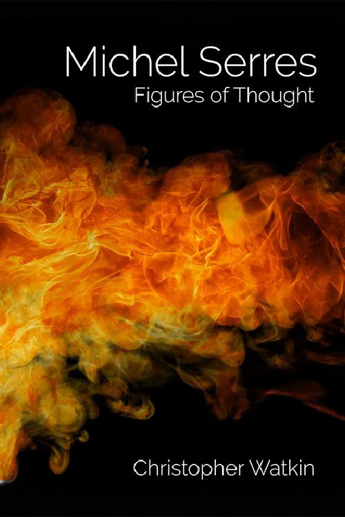 黑色背景上是一团橙色的燃烧火焰照片,书名《Michel Serres: Figures of Thought》,作者Christopher Watkin。