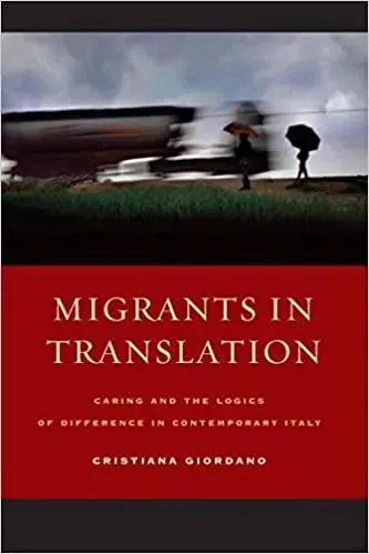书影,《Migrants in Translation: Caring and the Logics of Difference in Contemporary Italy》书封,作者Cristiana Giordano,上方是雨中撑伞行人与驶过火车的模糊剪影照片,下方深红底色印书名。