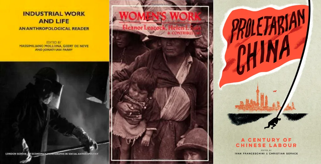 三张书封拼图:黄底黑白工厂照的《Industrial Work and Life: An Anthropological Reader》,红字配母子黑白照的《Women's Work》,红旗与城市剪影插画的《Proletarian China: A Century of Chinese Labour》。