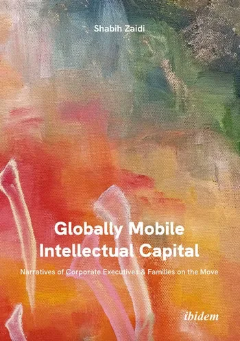 书封《Globally Mobile Intellectual Capital: Narratives of Corporate Executives & Families on the Move》(全球流动的智力资本),作者沙比赫·翟地,背景是一幅色彩斑斓的抽象油画。