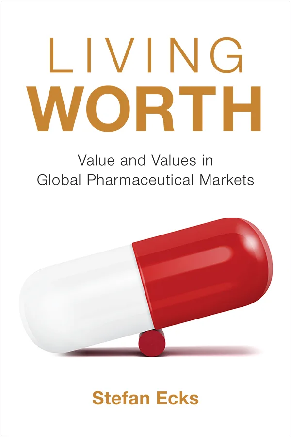 书封《Living Worth: Value and Values in Global Pharmaceutical Markets》(活着的价值),作者斯蒂芬·埃克斯,米色底上一枚红白相间的胶囊药丸。
