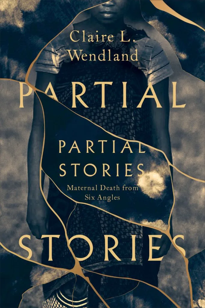 书封《Partial Stories: Maternal Death from Six Angles》(片面故事),作者克莱尔·温德兰,一位非洲女性的剪影被金色裂纹分割,呈现金缮修复般的效果。