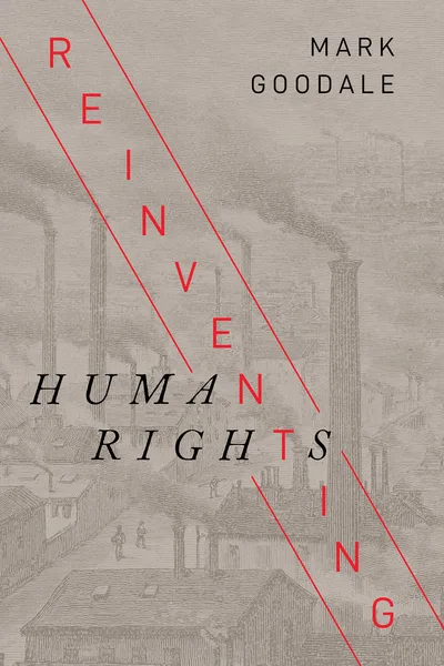 书封《Reinventing Human Rights》(重塑人权),作者马克·古德尔,背景是版画风格的工业烟囱插图,红色对角线贯穿封面。