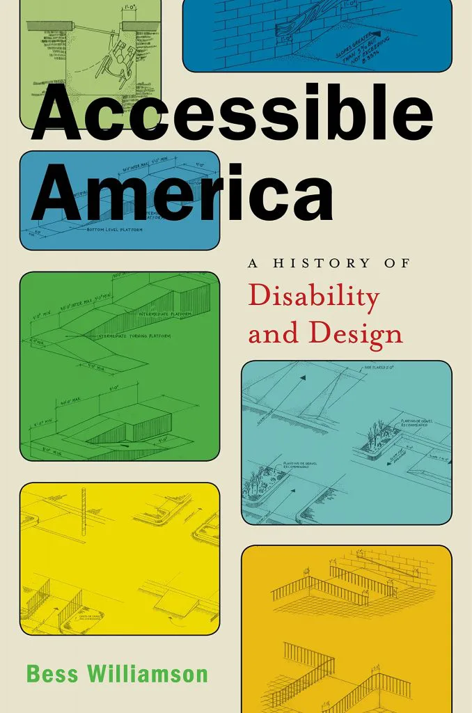 封面由多张彩色建筑无障碍设施设计图拼贴而成,印有英文书名《Accessible America: A History of Disability and Design》及作者贝丝·威廉姆森(Bess Williamson)。