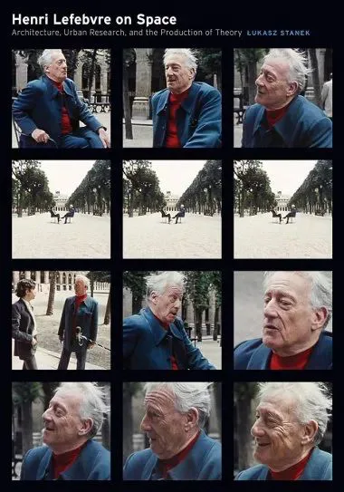书封拼贴:《Henri Lefebvre on Space: Architecture, Urban Research, and the Production of Theory》(Łukasz Stanek 著),十二格年迈的列斐伏尔在公园中交谈、行走、微笑的彩色照片。