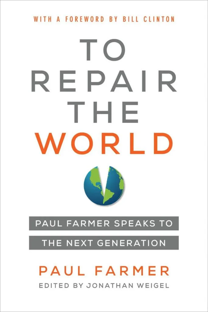 白色封面书名《To Repair the World》,副标题Paul Farmer Speaks to the Next Generation,注明Bill Clinton作序、Jonathan Weigel编,中央绘有一颗从中间裂开的地球图案。