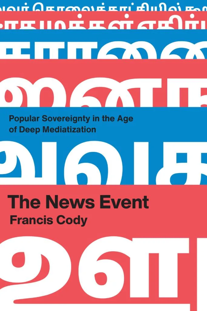封面书名The News Event:Popular Sovereignty in the Age of Deep Mediatization,作者Francis Cody;底色为蓝红条纹,叠印放大的泰米尔文字。