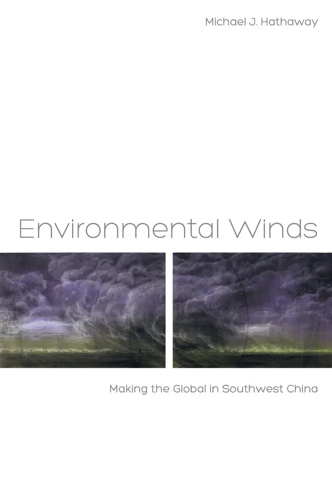 白色封面,下方并排两幅暴风雨云层摄影,书名《Environmental Winds》,副标题「Making the Global in Southwest China」,作者 Michael J. Hathaway。